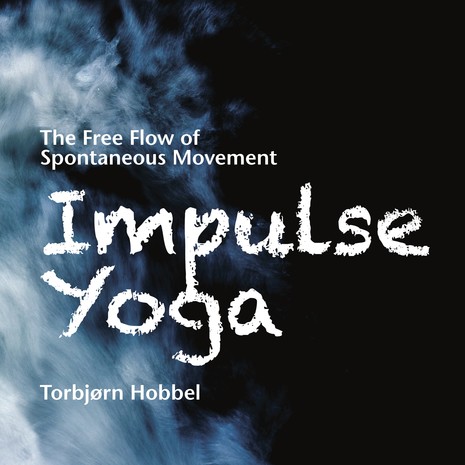 Impulse Yoga - The free flow of spntaneous movement